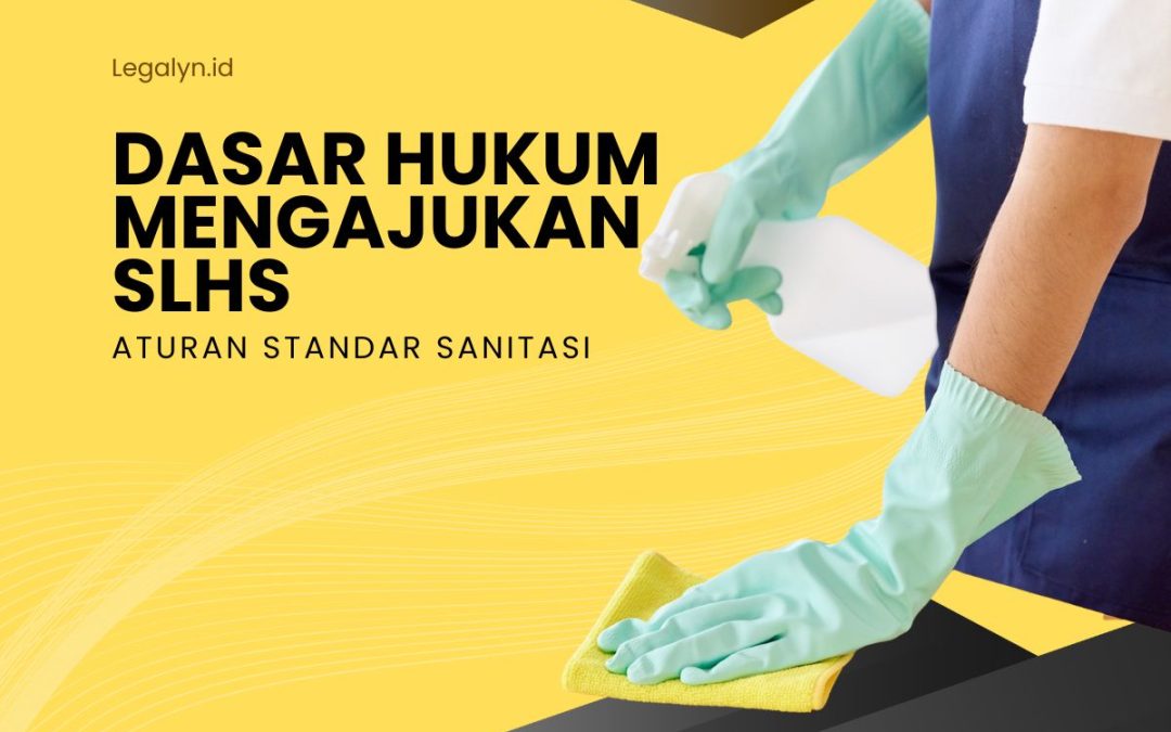 Dasar hukum dalam mengajukan SLHS
