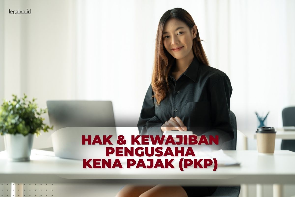 Pengusaha Kena Pajak Hak dan Kewajiban