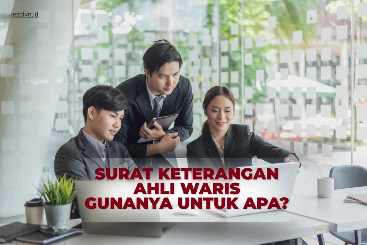 Surat keterangan ahli waris gunanya untuk apa