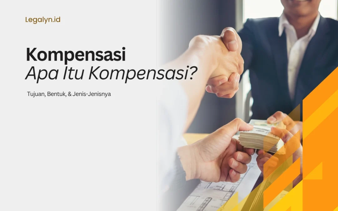 Apa Itu Kompensasi? Tujuan, Bentuk, dan Jenis-jenisnya